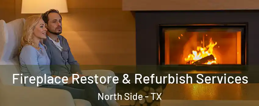 Fireplace Restore & Refurbish Services North Side - TX