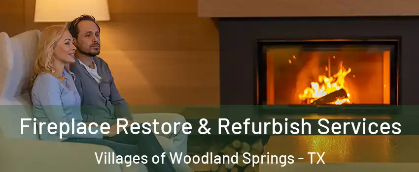 Fireplace Restore & Refurbish Services Villages of Woodland Springs - TX