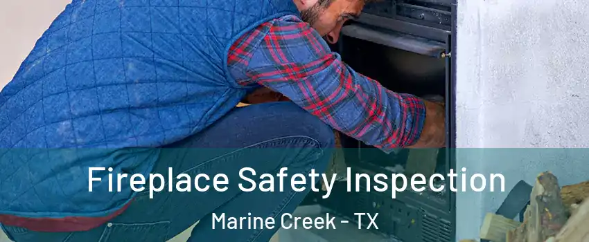 Fireplace Safety Inspection Marine Creek - TX