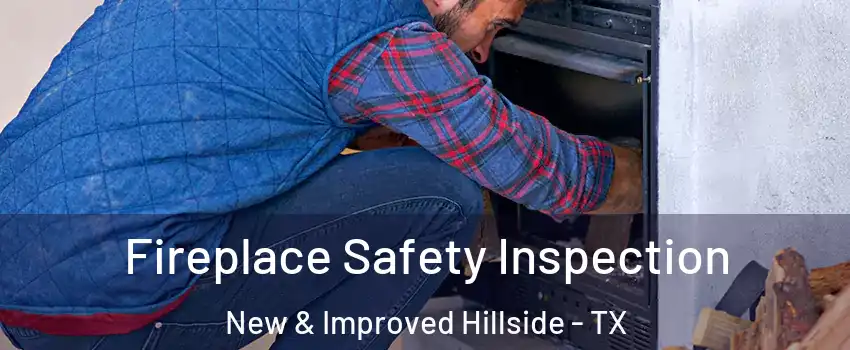 Fireplace Safety Inspection New & Improved Hillside - TX