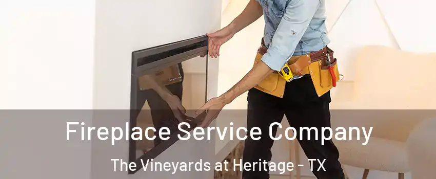 Fireplace Service Company The Vineyards at Heritage - TX