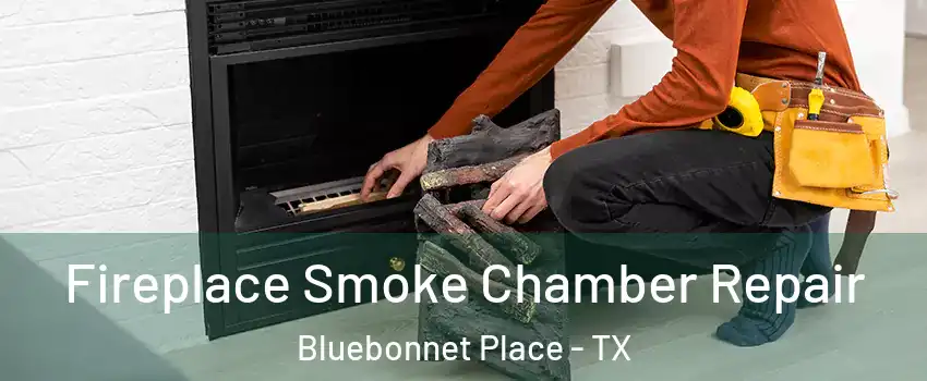 Fireplace Smoke Chamber Repair Bluebonnet Place - TX