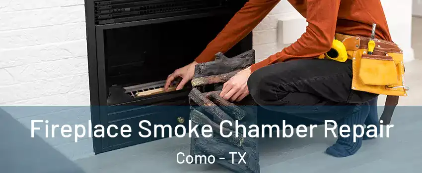 Fireplace Smoke Chamber Repair Como - TX