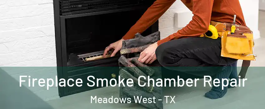 Fireplace Smoke Chamber Repair Meadows West - TX