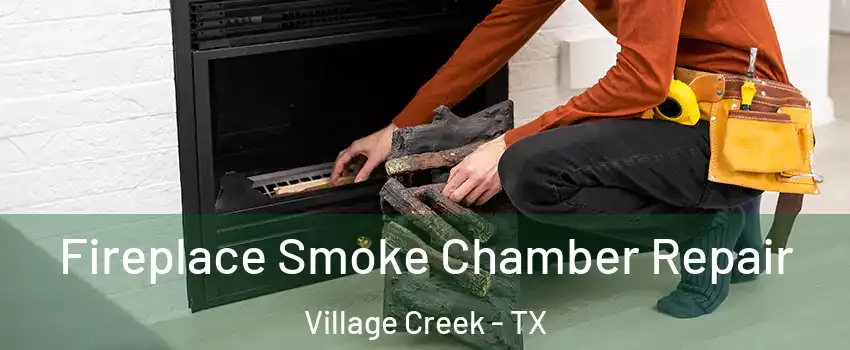 Fireplace Smoke Chamber Repair Village Creek - TX