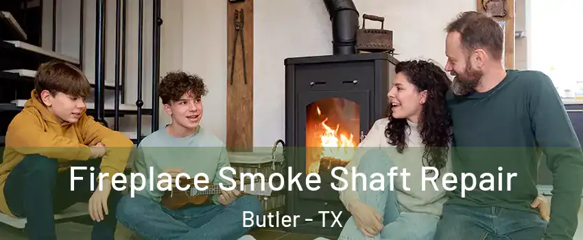 Fireplace Smoke Shaft Repair Butler - TX