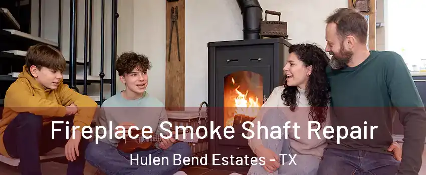 Fireplace Smoke Shaft Repair Hulen Bend Estates - TX