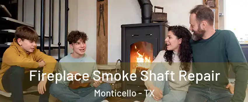 Fireplace Smoke Shaft Repair Monticello - TX