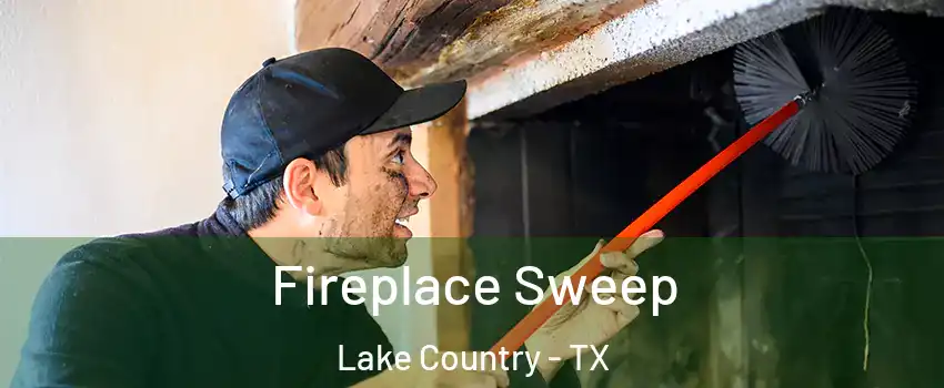 Fireplace Sweep Lake Country - TX