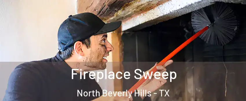 Fireplace Sweep North Beverly Hills - TX