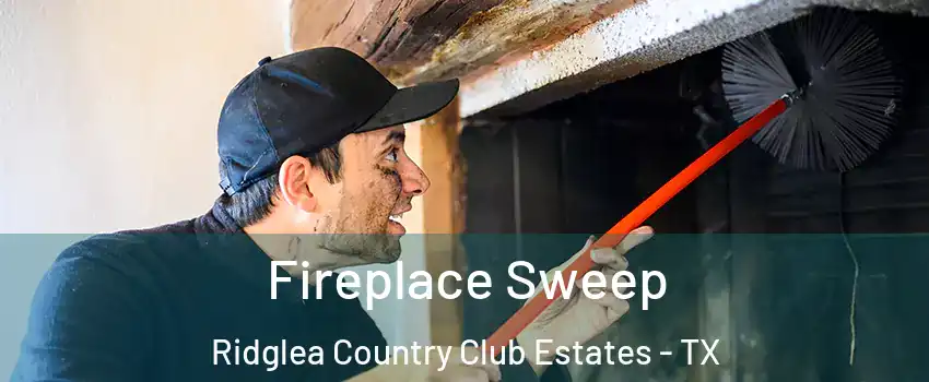 Fireplace Sweep Ridglea Country Club Estates - TX