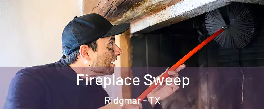 Fireplace Sweep Ridgmar - TX