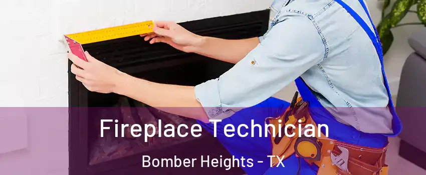 Fireplace Technician Bomber Heights - TX