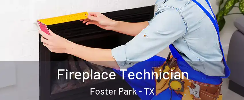 Fireplace Technician Foster Park - TX