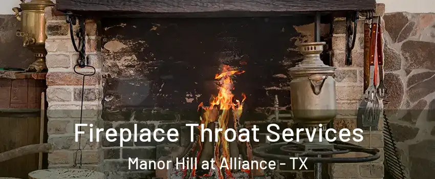 Fireplace Throat Services Manor Hill at Alliance - TX