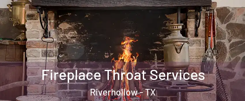 Fireplace Throat Services Riverhollow - TX