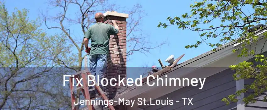 Fix Blocked Chimney Jennings-May St.Louis - TX