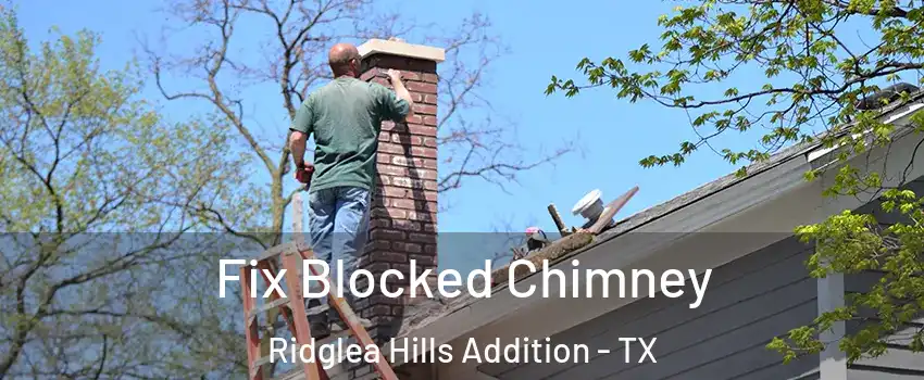 Fix Blocked Chimney Ridglea Hills Addition - TX