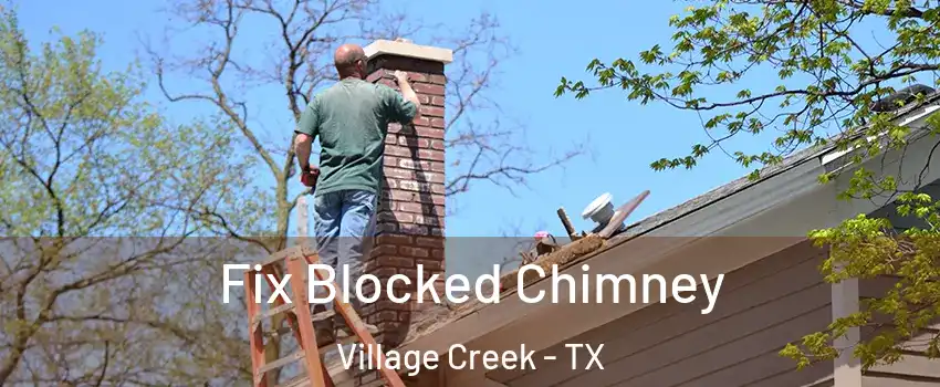 Fix Blocked Chimney Village Creek - TX