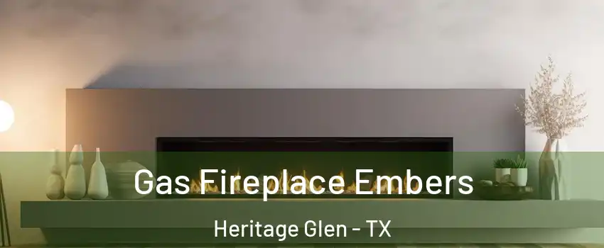 Gas Fireplace Embers Heritage Glen - TX