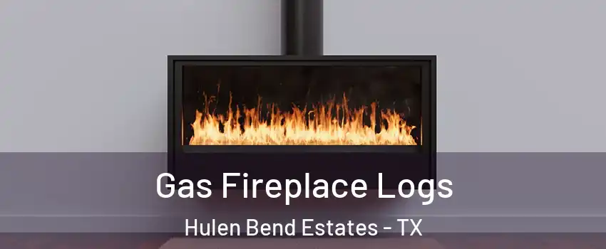 Gas Fireplace Logs Hulen Bend Estates - TX