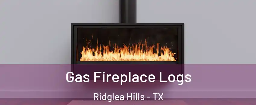 Gas Fireplace Logs Ridglea Hills - TX