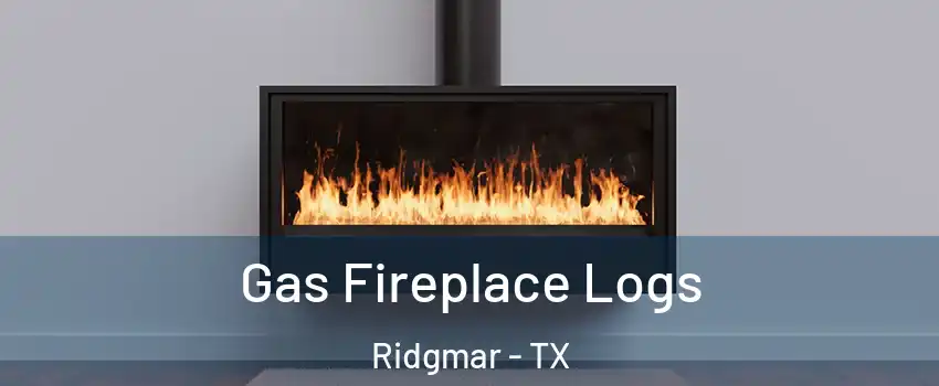 Gas Fireplace Logs Ridgmar - TX