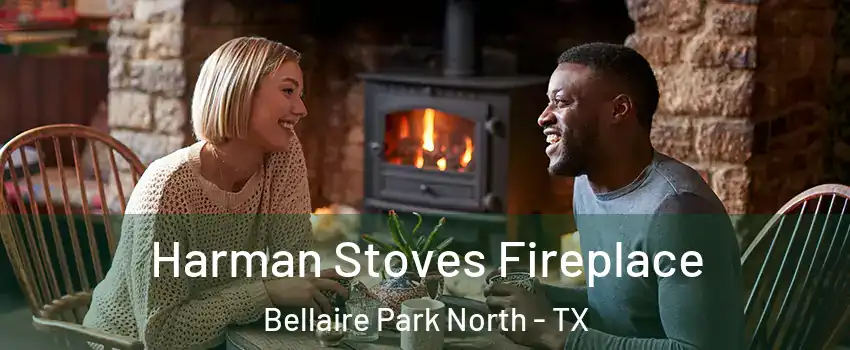 Harman Stoves Fireplace Bellaire Park North - TX