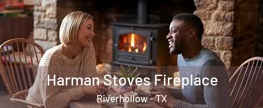 Harman Stoves Fireplace Riverhollow - TX