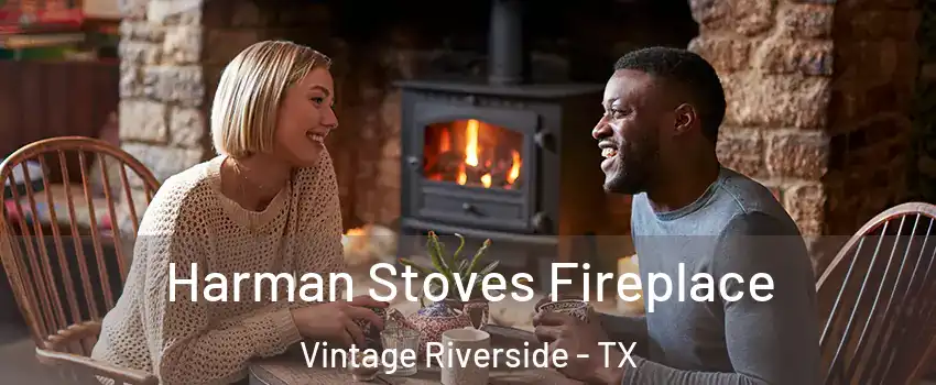 Harman Stoves Fireplace Vintage Riverside - TX