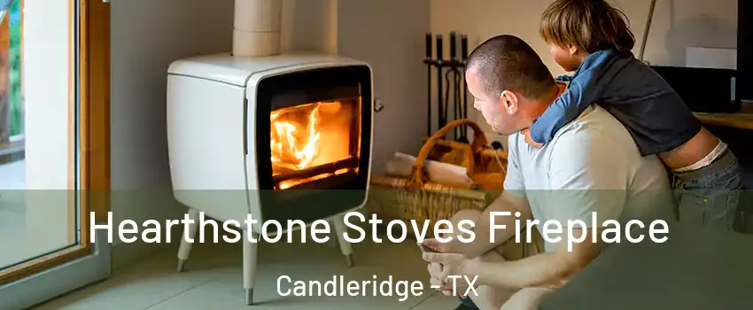 Hearthstone Stoves Fireplace Candleridge - TX