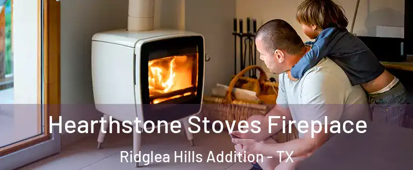 Hearthstone Stoves Fireplace Ridglea Hills Addition - TX