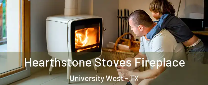 Hearthstone Stoves Fireplace University West - TX