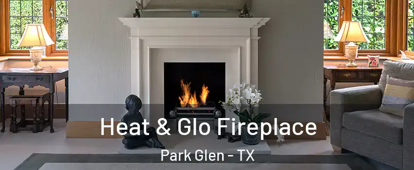 Heat & Glo Fireplace Park Glen - TX