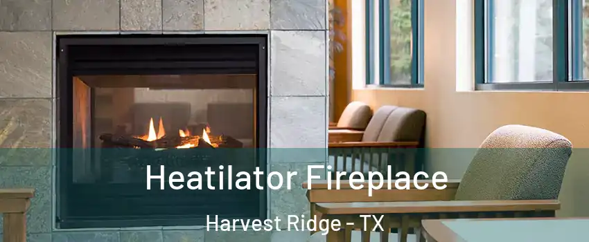 Heatilator Fireplace Harvest Ridge - TX