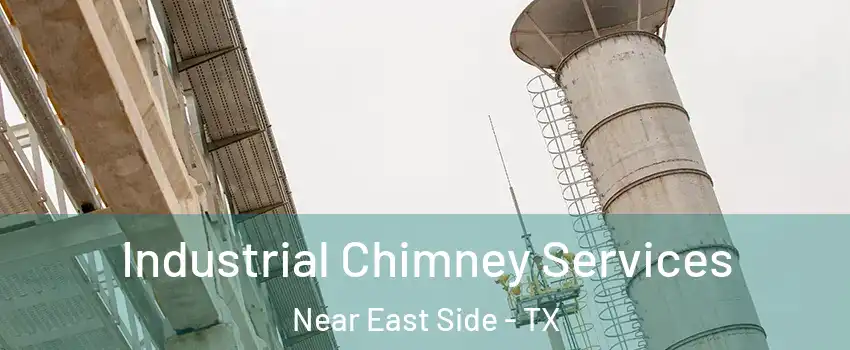 Industrial Chimney Services Near East Side - TX