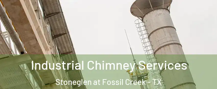 Industrial Chimney Services Stoneglen at Fossil Creek - TX