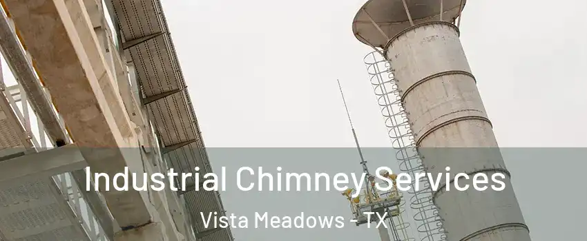 Industrial Chimney Services Vista Meadows - TX