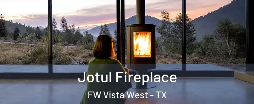 Jotul Fireplace FW Vista West - TX