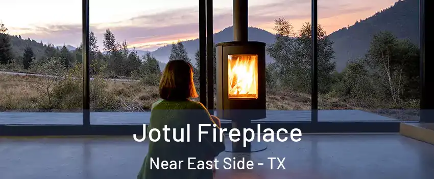 Jotul Fireplace Near East Side - TX