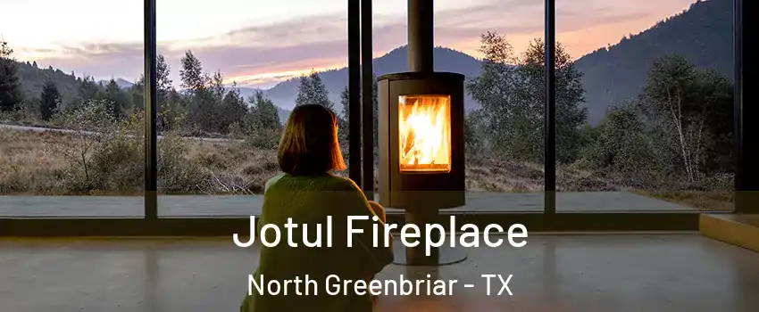 Jotul Fireplace North Greenbriar - TX