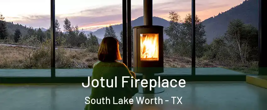 Jotul Fireplace South Lake Worth - TX