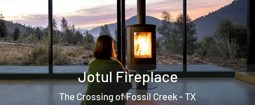 Jotul Fireplace The Crossing of Fossil Creek - TX