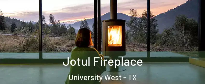 Jotul Fireplace University West - TX