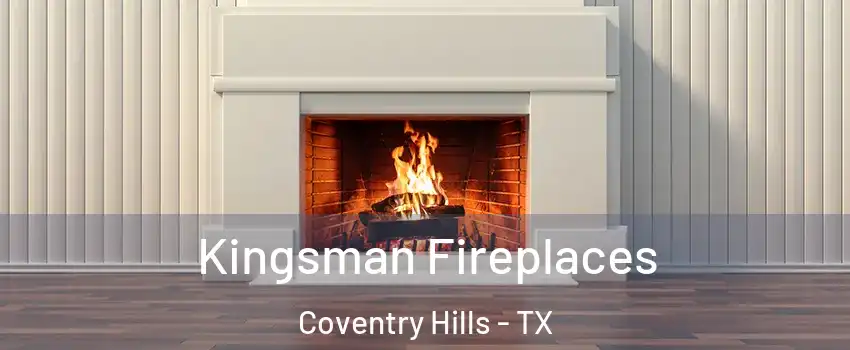 Kingsman Fireplaces Coventry Hills - TX