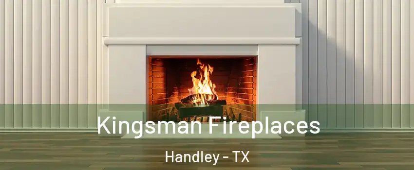 Kingsman Fireplaces Handley - TX