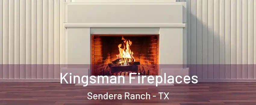 Kingsman Fireplaces Sendera Ranch - TX