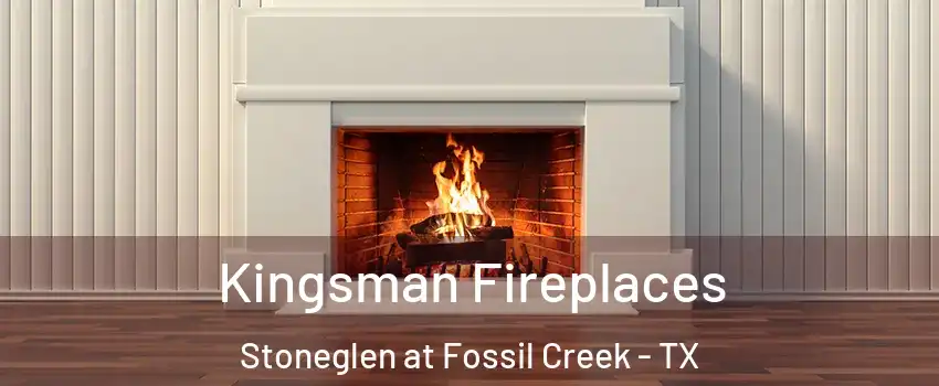 Kingsman Fireplaces Stoneglen at Fossil Creek - TX