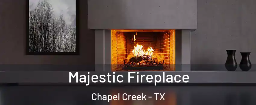 Majestic Fireplace Chapel Creek - TX