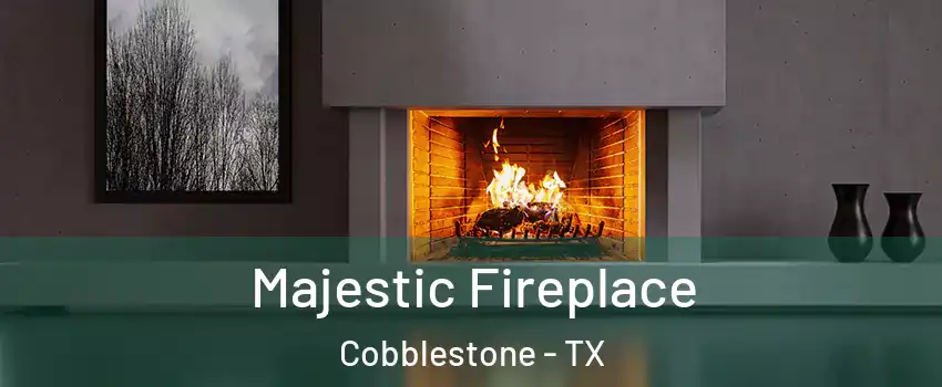 Majestic Fireplace Cobblestone - TX